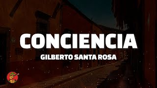 Gilberto Santa Rosa - Conciencia (Letra)
