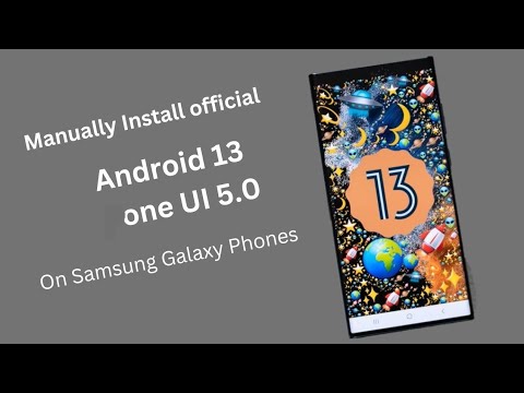 How to install Official Android 13 One UI 5.0 Manually on Samsung Galaxy Phones