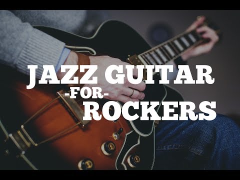 Intro to Jazz Guitar Language For Rockers