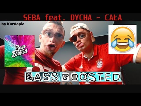 SEBA feat. DYCHA - CAŁA SALA NASZA  ( BASS BOOSTED by Kurdepie )