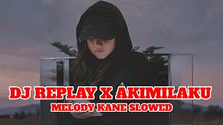 Download lagu DJ REPLAY X AKIMILAKU MELODY KANE | VIRAL TIK TOK TERBARU 2025 mp3 Download lagu DJ REPLAY X AKIMILAKU MELODY KANE | VIRAL TIK TOK TERBARU 2025 mp3