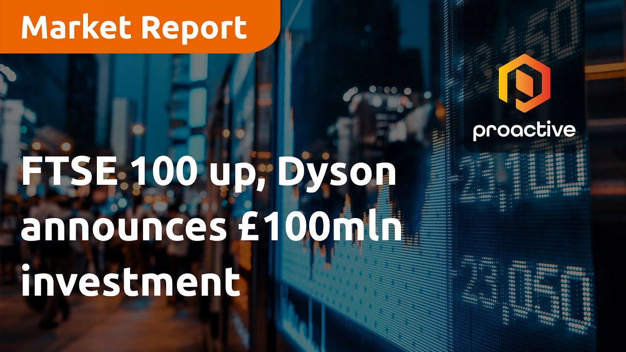 FTSE 100 up, Dyson announces £100mln R&D investment - Market Report