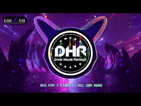 Alec Fury x Clarky - I Will Love Again - DHR