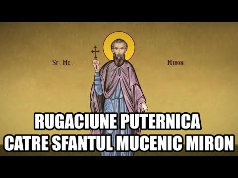 RUGACIUNE PUTERNICA CATRE SFANTUL MUCENIC MIRON