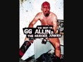 The Best Of GG Allin - Outlaw Scumfuc Playlist 