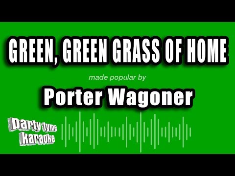 Porter Wagoner - Green, Green Grass of Home (Karaoke Version)