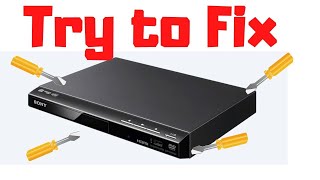 TEARDOWN Sony DVD Player Dvp-sr760h... Try to Fix