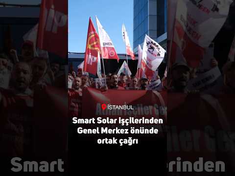Smart Solar işçilerinden Genel Merkez önünde ortak çağrı: “Atılan işçiler işbaşı yapsın,”
