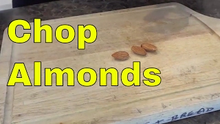 How To Chop Almonds-Tutorial