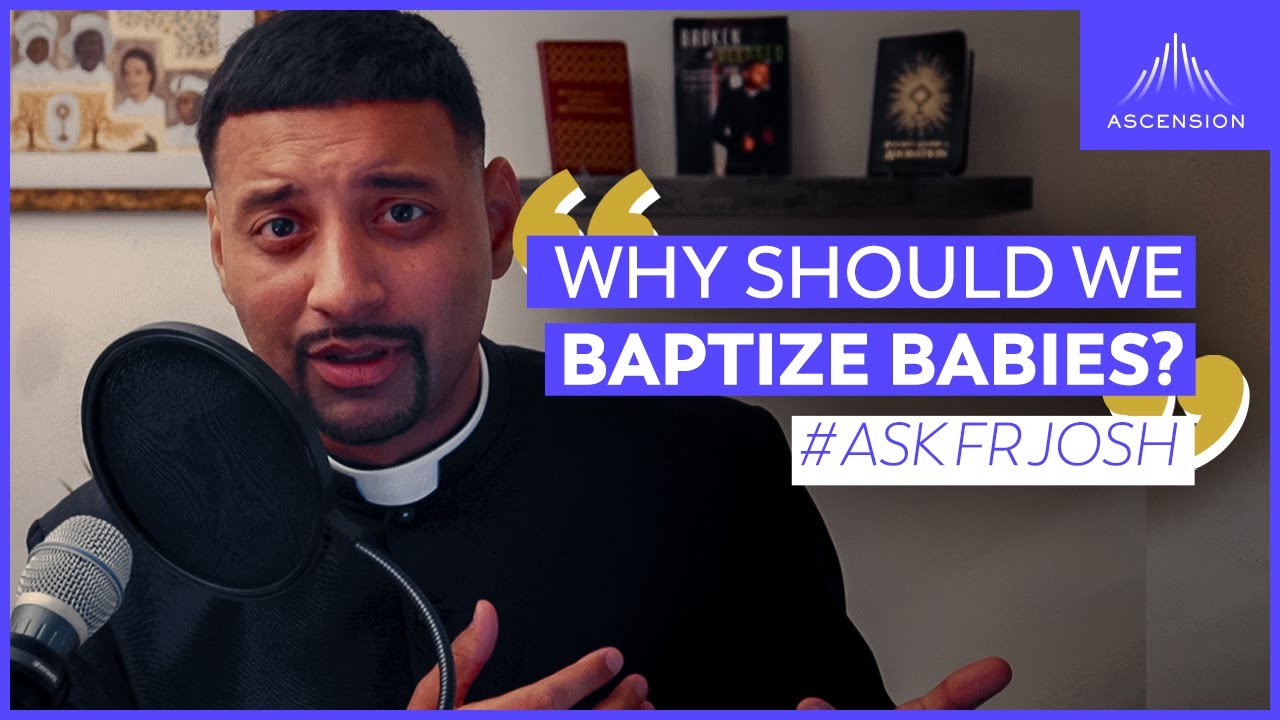 Why Do We Baptize Babies in the Catholic Church?