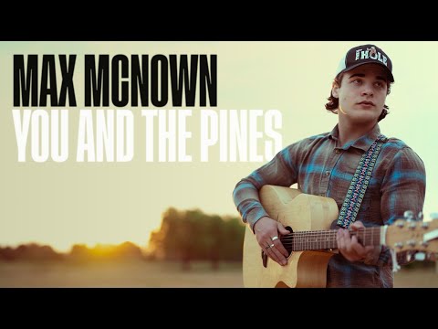 You And The Pines - Max McNown