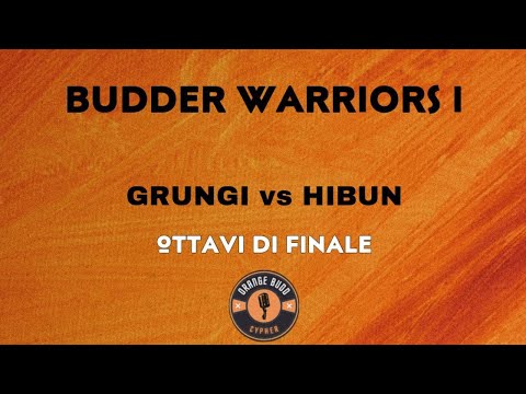 BUDDER WARRIORS - Grungi vs Hibun (Ottavi di finale)
