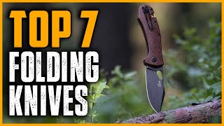 Best Folding Knives 2025 | Top 7 Best EDC Folding Knives EVER