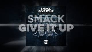 Smack - Give It Up video