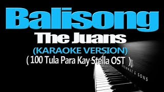 BALISONG - The Juans (KARAOKE VERSION) (100 Tula Para Kay Stella OST)