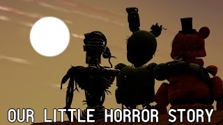 [SFM FNAF] Our Little Horror Story - FNaF Song by Aviators