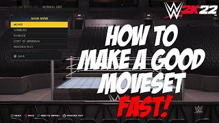 How to Make a Good Moveset FAST in WWE 2K22