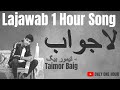 Lajawab 1 Hour Song | Taimour Baig | Lajawab - Taimour Baig 1 hour loop | Only One Hour