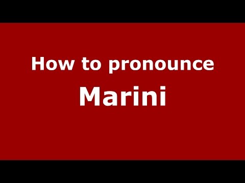 How to pronounce Marini