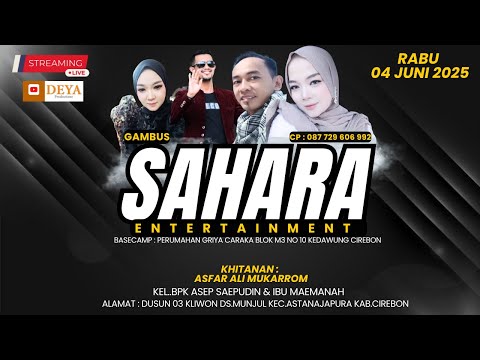 🔴LIVE GAMBUS SAHARA ENTERTAINMENT | MUNJUL ASTANAJAPURA CIREBON | RABU 04 JUNI 2025 ( MALAM  )