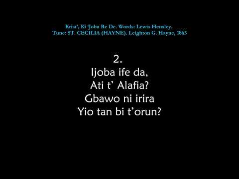 Krist’, Ki ’Joba Re De, / Thy kingdom come, O God Yoruba