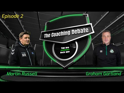 The Coaching Debate | Episode 2 | Martin Russell & Graham Gartland