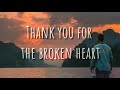 J Rice Thank You For The Broken Heart Lyrics