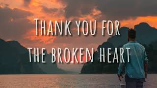J Rice - Thank You For The Broken Heart (Lyrics) 🎵