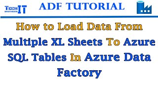 How to Load Data from Multiple XL Sheets to Azure SQL Tables in Azure Data Factory - ADF Tutorial
