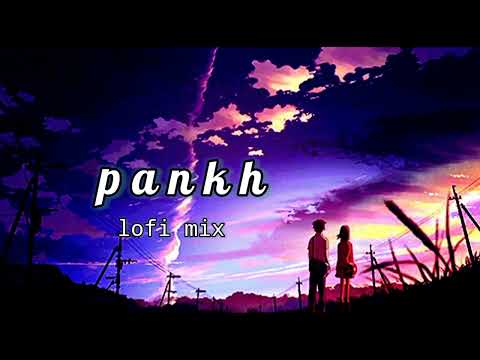 Pankh Hote To Ud Aati re (Lo-fi Song) Slowed Reverb song