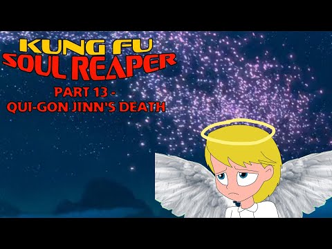 "Kung Fu Soul Reaper" Part 13 - Qui-Gon Jinn's Death ☠