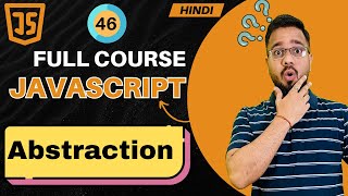 JavaScript Tutorial in Hindi #46 | Abstraction in JS