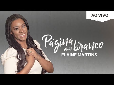Página Em Branco (Ao Vivo) | Elaine Martins | VÍDEO COM LETRA