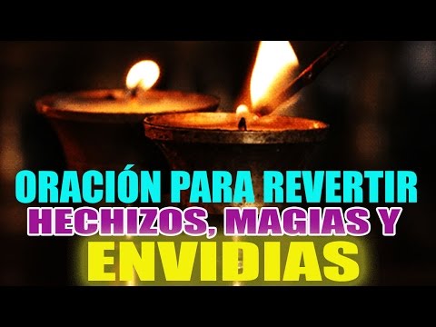Oración para revertir Hechizos, voltear trabajos de Magia y proteger de envidias
