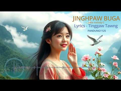 Jinghpaw Buga new melody  C
