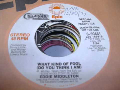 Eddie Middleton "What Kind Of Fool (Do You Think I Am)"
