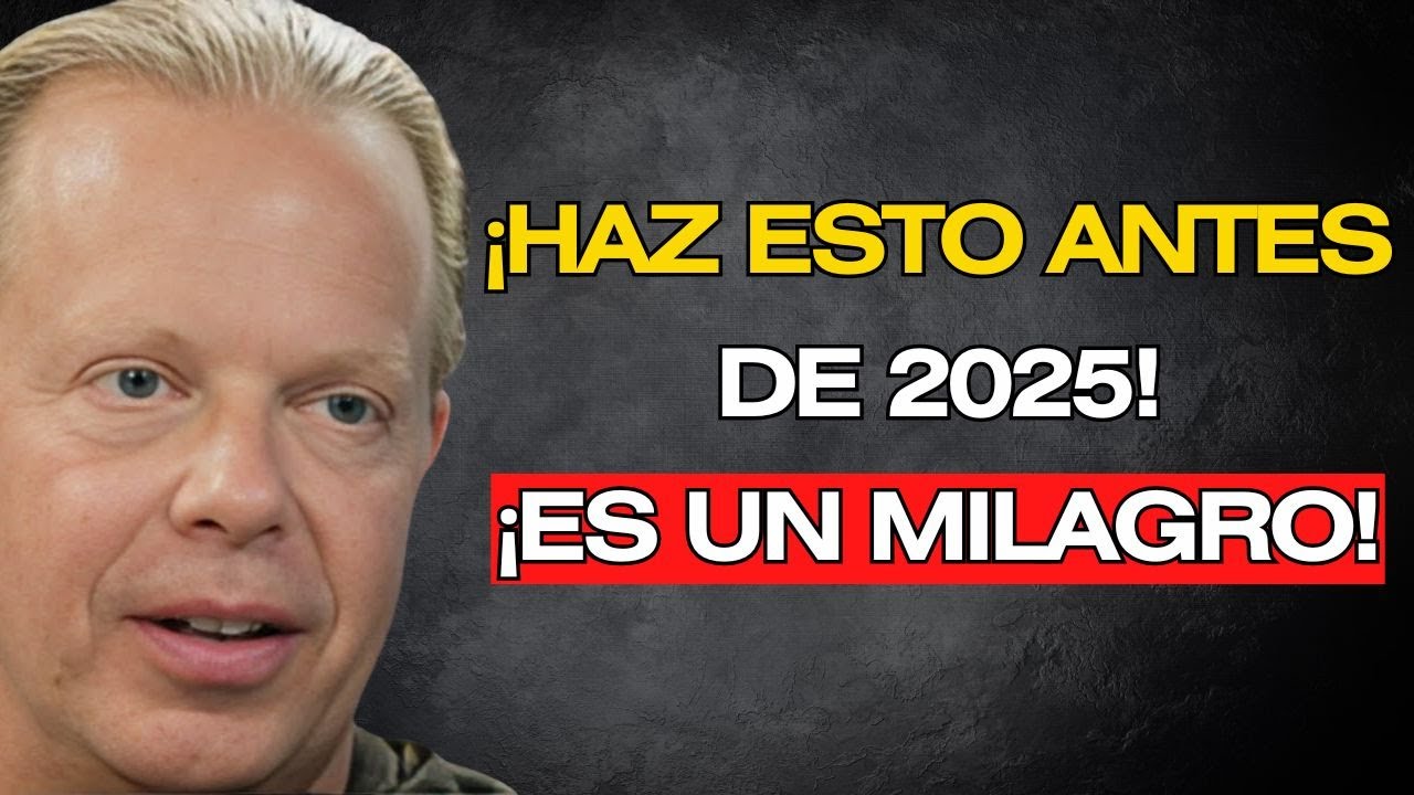 HAZ ESTO EN DICIEMBRE, ANTES DE QUE EMPIECE 2025 – ES UN MILAGRO... JOE DISPENZA