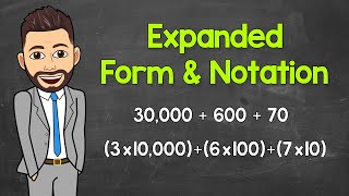 How to Write Numbers in Expanded Form & Expanded Notation | Math with Mr. J