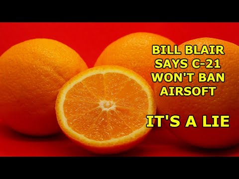 Bill Blair Says C-21 Won't Ban Airsoft - Says Colour/Markings Would Be Okay.   That's False.