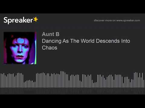 Dancing As The World Descends Into Chaos (part 4 of 6)