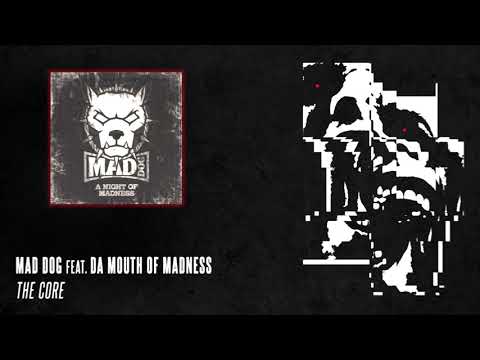 Mad Dog feat. Da Mouth of Madness - The Core