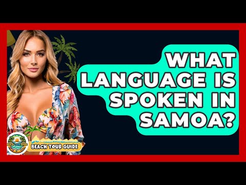 What Language Is Spoken In Samoa? - Beach Tour Guide