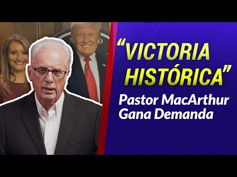 ULTIMA HORA: PASTOR JOHN MACARTHUR GANA DEMANDA CONTRA GOBERNADOR