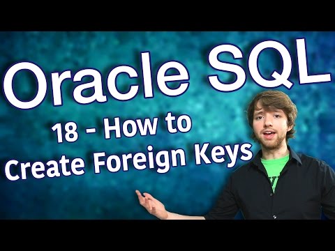 Oracle SQL Tutorial 18 How to Create Foreign Keys