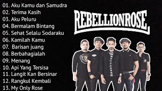 Download lagu REBELLION ROSE FULL ALBUM | KUMPULAN LAGU TERBAIK TERPOPULER mp3