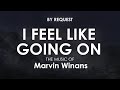 I Feel Like Going On Marvin Winans