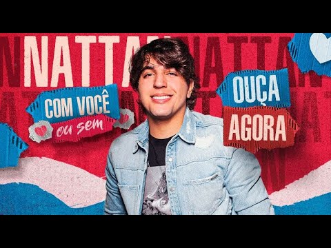 Com você ou sem - Nattan (Música nova)