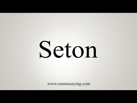 How To Say Seton