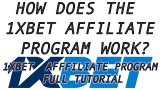 How does the 1xbet affiliate program work? 1xbet affiliate program tutorial. 1xb