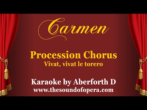 CARMEN KARAOKE 14 - Vivat, vivat le torero (Procession chorus) | Aberforth D